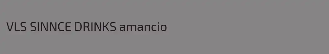 VLS SINNCE DRINKS amancio
